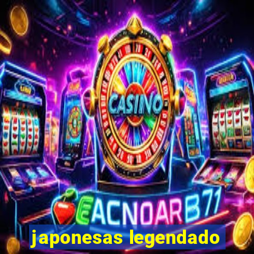 japonesas legendado